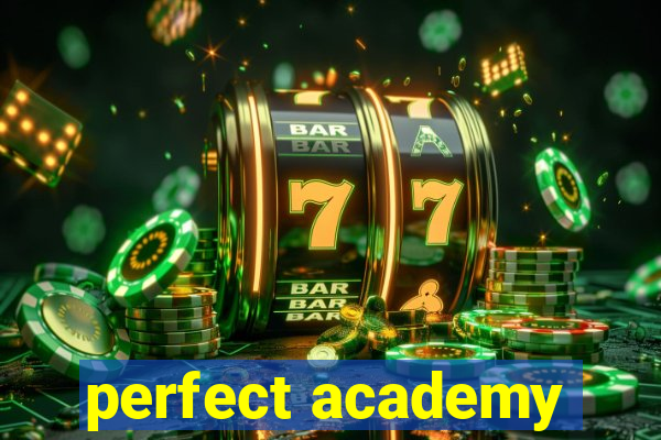 perfect academy